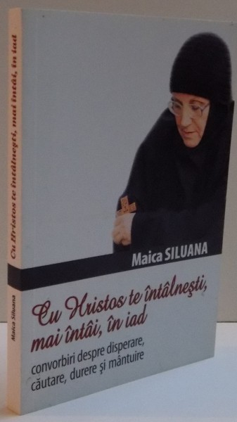 CU HRISTOS TE INTALNESTI , MAI INTAI , IN IAD , 2013