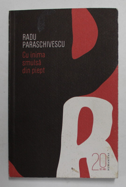 CU INIMA SMULSA DIN PIEPT de RADU PARASCHIVESCU , 2010 , DEDICATIE *