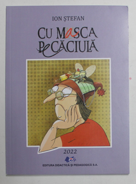 CU MASCA PE CACIULA de ION STEFAN , 2022