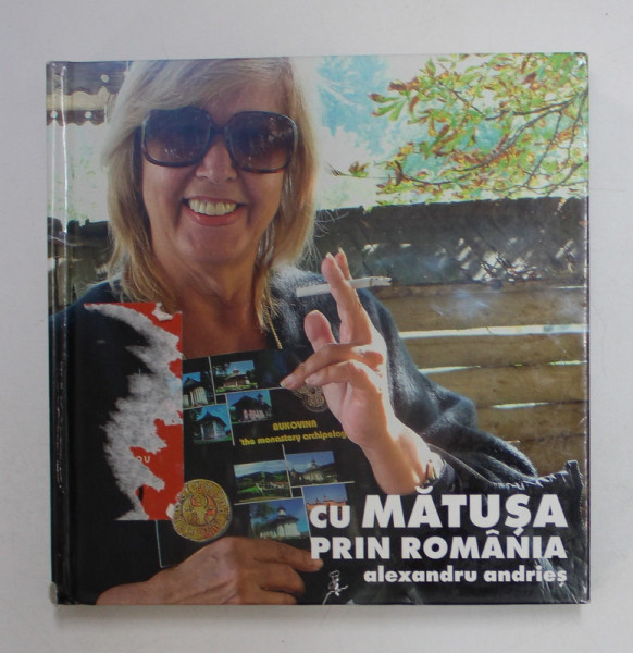 CU MATUSA PRIN ROMANIA de ALEXANDRU ANDRIES , 2012 , CONTINE CD *