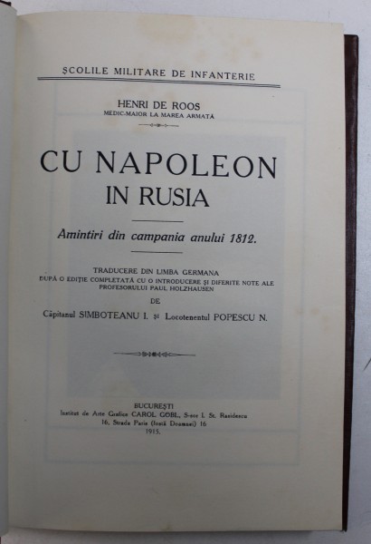 CU NAPOLEON IN RUSIA  , AMINTIRI DIN CAMPANIA ANULUI 1812 de HENRI DE ROOS , 1915