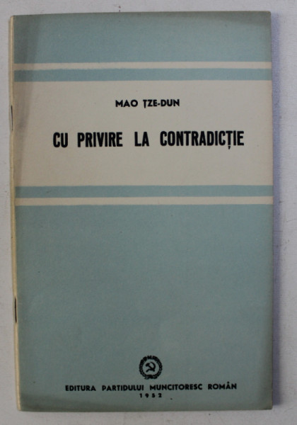 CU PRIVIRE LA CONTRADICTIE de MAO TZE - DUN , 1952 , PREZINTA SUBLINIERI CU CREION COLORAT *