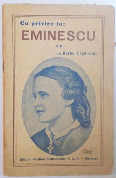 CU PRIVIRE LA EMINESCU, VOL IV de BARBU LAZAREANU