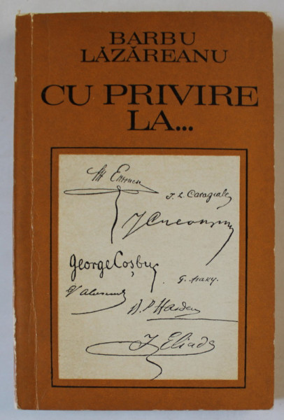 CU PRIVIRE LA : MIHAIL EMINESCU , ION CREANGA , ....I. HELIADE - RADULESCU de BARBU LAZAREANU , 1971