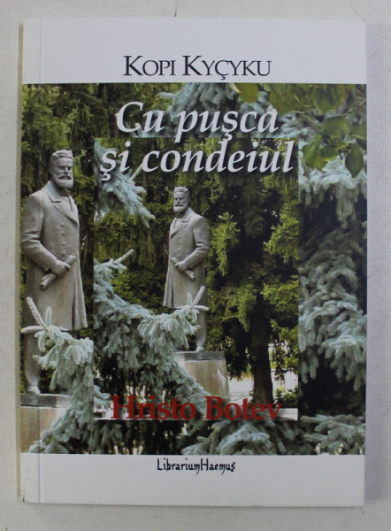 CU PUSCA SI CONDEIUL ( HRISTO BOTEV ) de KOPI KYCYKU , 2009