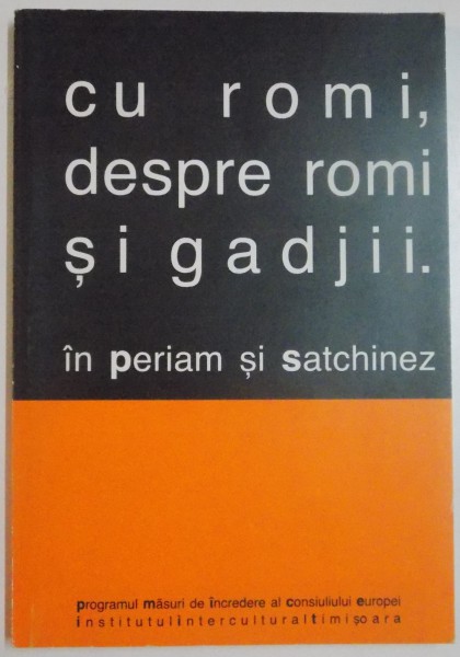 CU ROMI , DESPRE ROMI SI GADJII. IN PERIAM SI SATCHINEZ , 2002
