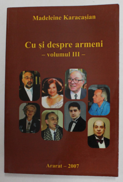CU SI DEPRE ARMENI - VOLUMUL III de MADELEINE KARACASIAN , 2007