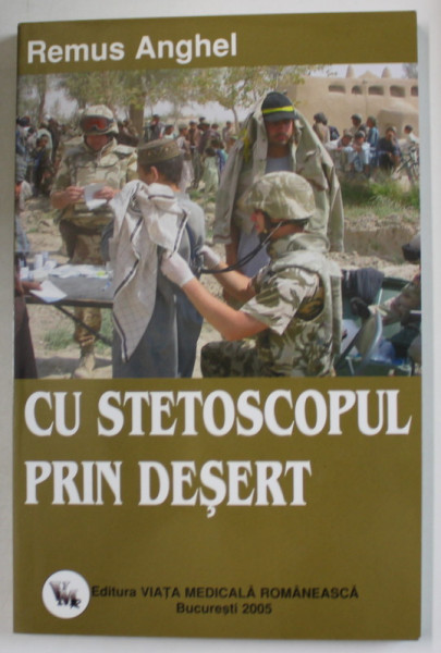 CU STETOSCOPUL PRIN DESERT de REMUS ANGHEL , 2005