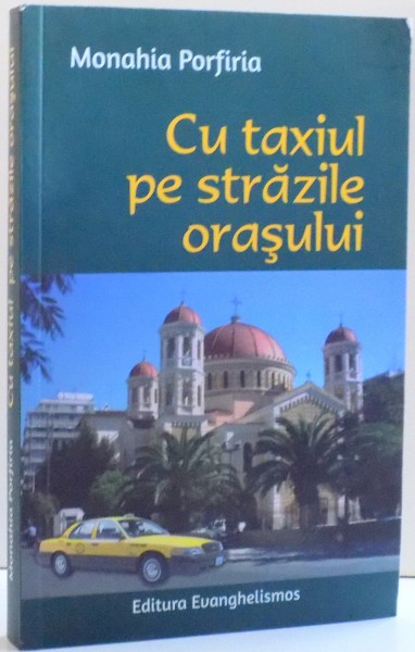 CU TAXIUL PE STRAZILE ORASULUI de MONAHIA PORFIRIA , 2015