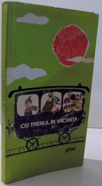 CU TRENUL IN VACANTA  CIRCUITE FEROVIARE ROMANESTI , 1966
