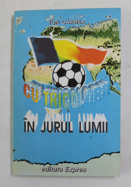 CU TRICOLORII IN JURUL LUMII de ION CARSTEA , 1994 , DEDICATIE*