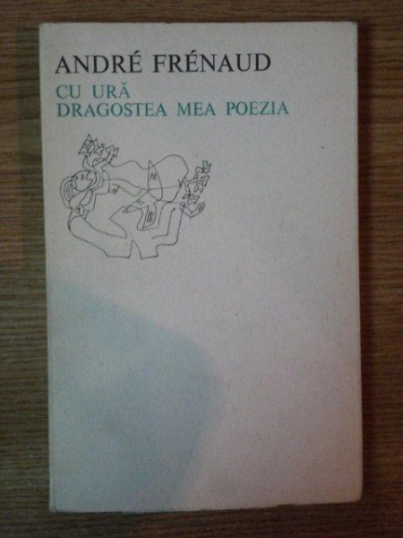 CU URA DRAGOSTEA MEA POEZIA de ANDRE FRENAUD , 1970