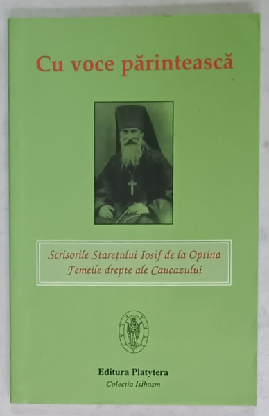 CU VOCE PARINTEASCA , SCRISORILE STARETULUI IOSIF DE LA OPTINA , FEMEILE DREPTE ALE CAUCAZULUI , 2005