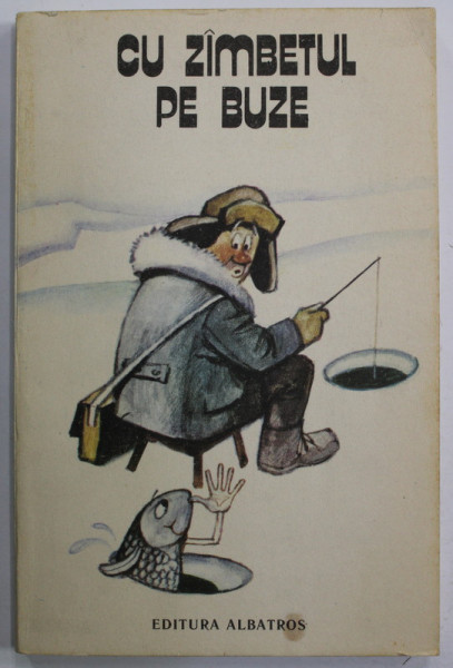 CU ZAMBETUL PE BUZE , SCHITE SI POVESTIRI UMORISTICE , 1989