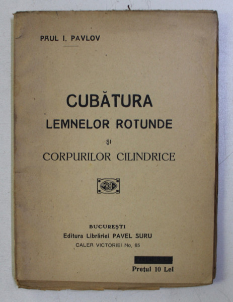 CUBATURA LEMNELOR ROTUNDE SI CORPURILOR CILINDRICE de PAUL I. PAVLOV , 1922