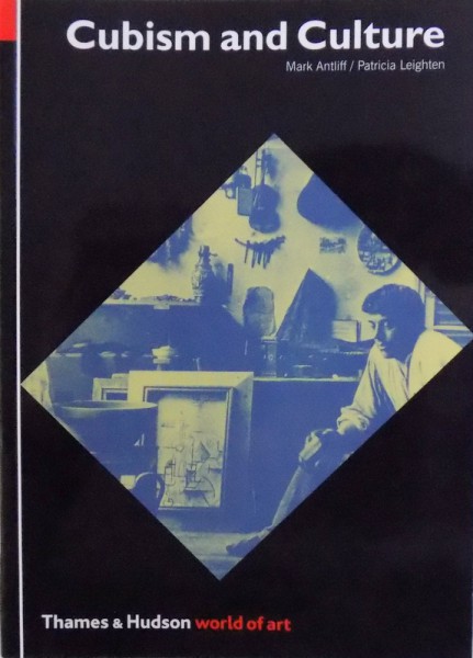 CUBISM AND CULTURE by MARK ANTLIFF and PATRICIA LEIGHTEN , 2001