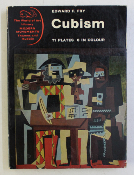 CUBISM by EDWARD F . FRY - 71 PLATES , 8 IN COLOUR , 1966