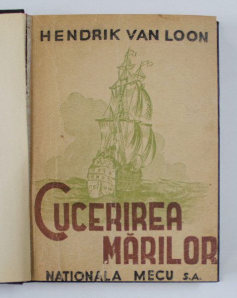 CUCERIREA MARILOR de HENDRIK VAN LOON , 1945 , CONTINE EX - LIBRISUL LUI MIRCEA MALITA  IN DUBLU EXEMPLAR *