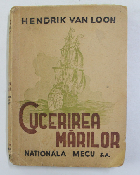 CUCERIREA MARILOR de HENDRIK VAN LOON , 1945