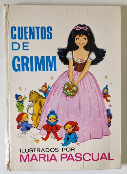 CUENTOS DE GRIMM  , ilustrados por MARIA PASCUAL ,  POVESTI de FRATII GRIMM , TEXT IN LIMBA SPANIOLA , 1968