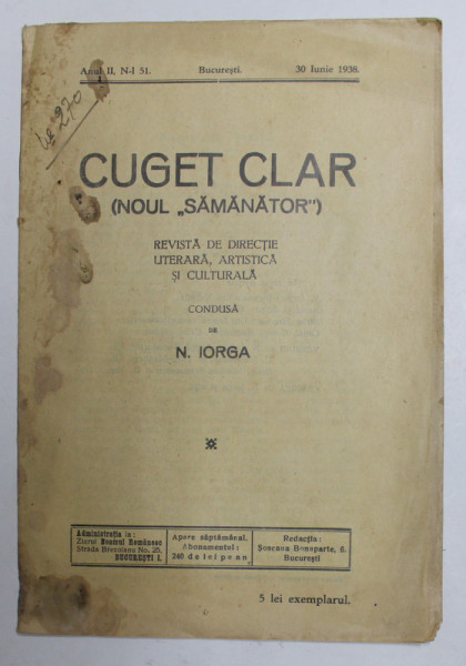 CUGET CLAR ( NOUL '' SAMANATOR ) - REVISTA DE DIRECTIE LITERARA , ARTISTICA SI CULTURALA , condusa de N. IORGA , ANUL II , NR. 51, 30 IUNIE , 1938 , PREZINTA PETE SI URME DE UZURA