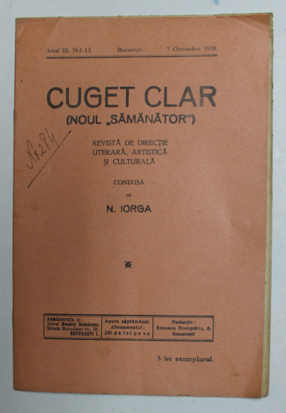 CUGET CLAR ( NOUL '' SAMANATOR ) - REVISTA DE DIRECTIE LITERARA , ARTISTICA SI CULTURALA , condusa de N. IORGA , ANUL IIi , NR. 13, 7 OCT.  , 1938 , PREZINTA PETE SI URME DE UZURA