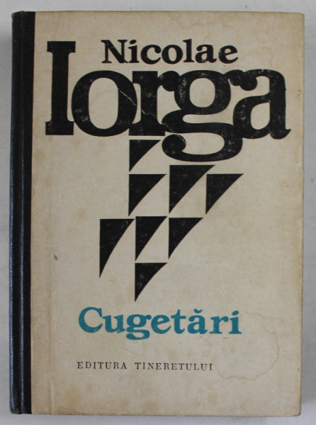 CUGETARI de NICOLAE IORGA , ANII ' 60 , PREZINTA SUBLINIERI *, COPERTA CARTONATA