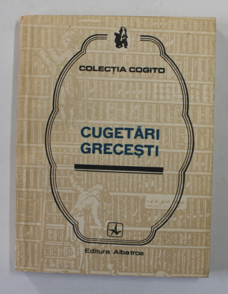 CUGETARI GRECESTI , COLECTIA ' COGITO ' , 1981
