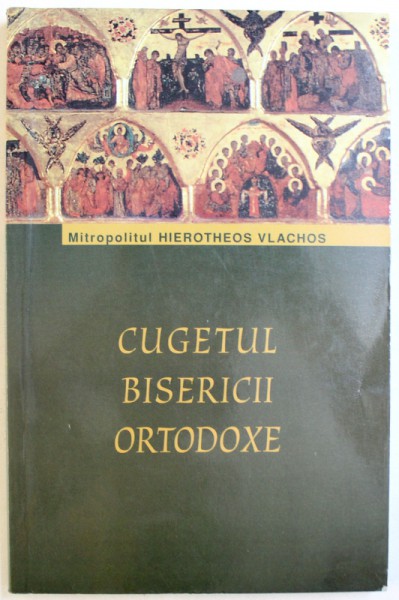 CUGETUL BISERICII ORTODOXE de MITROPOLITUL HIEROTHEOS VLACHOS , 2000