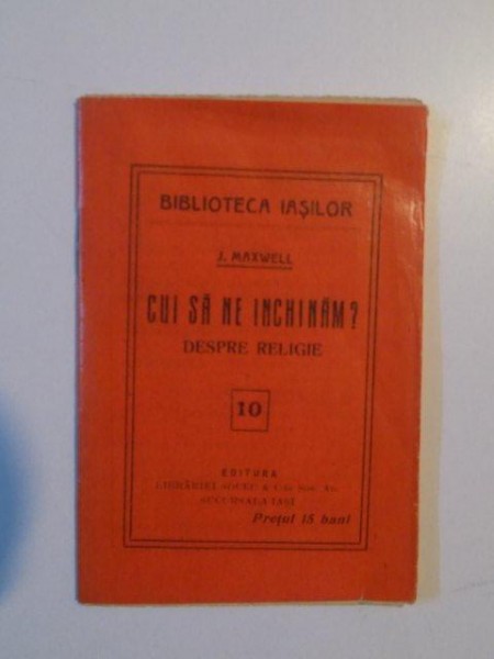 CUI SA NE INCHINAM , DESPRE RELIGIE de J. MAXWELL , NR. 10