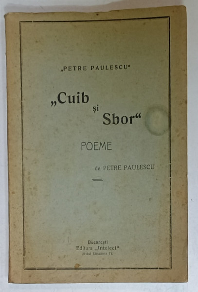 ' CUIB SI SBOR ' , POEME de PETRE PAULESCU , EDITIE INTERBELICA , DEDICATIE *