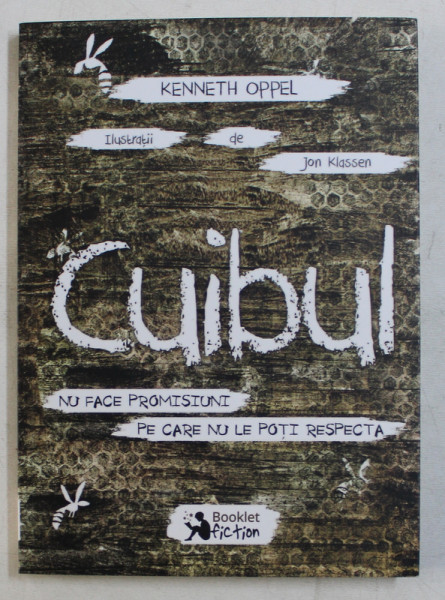 CUIBUL de KENNETH OPPEL , ILUSTRATII de JON KLASSEN , 2016