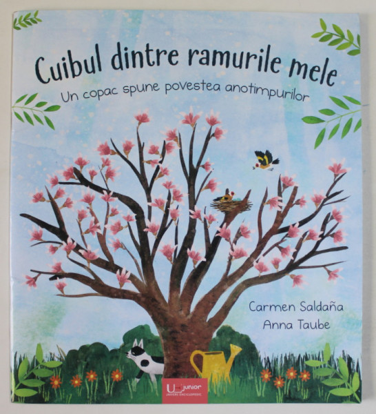 CUIBUL DINTRE RAMURILE MELE , UN COPAC SPUNE POVESTEA ANOTIMPURILOR de CARMEN SALDANA si ANNA TAUBE , 2022