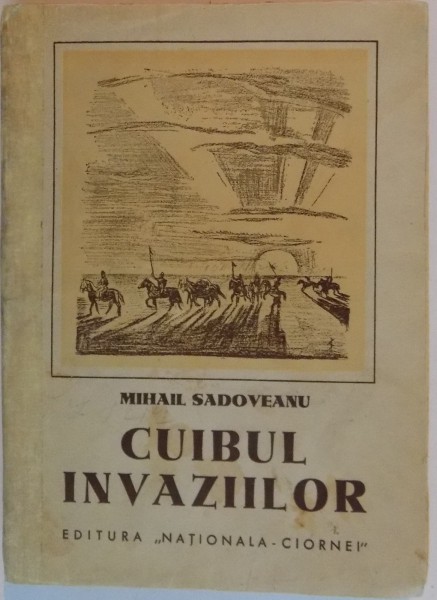 CUIBUL INVAZIILOR de MIHAIL SADOVEANU