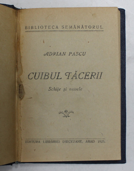 CUIBUL TACERII - SCHITE SI NUVELE de ADRIAN PASCU , 1925