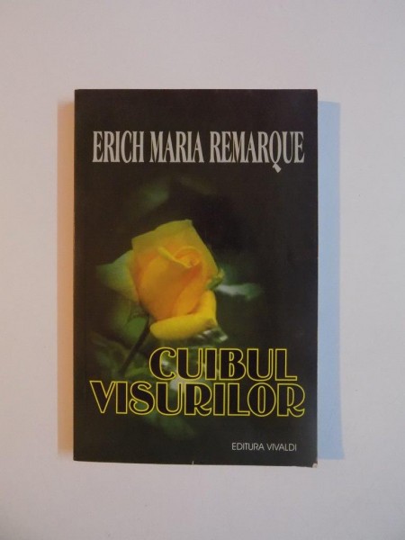CUIBUL VISURILOR de ERICH MARIA REMARQUE , 2002
