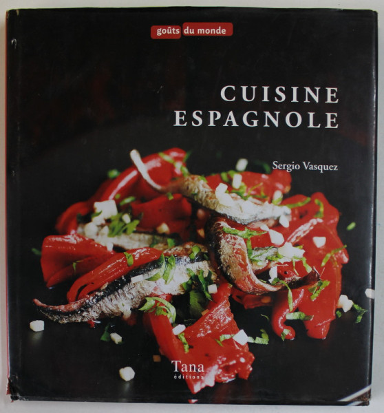 CUISINE ESPAGNOLE par SERGIO VASQUEZ , 2007