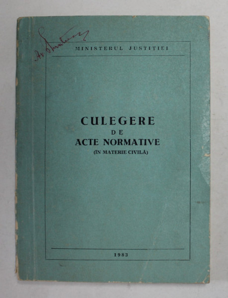 CULEGERE DE ACTE NORMATIVE IN MATERIE CIVILA , 1983 , PREZINTA SUBLINIERI CU STILOUL