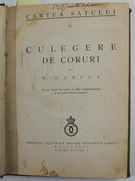 CULEGERE DE CORURI /  CULEGERE DE CORUL MIXTE , VOLUMUL II  de N. OANCEA ,  COLIGAT DE DOUA VOLUME , cu un desen in culori de MAC CONSTANTINESCU , 1936, PREZINTA PETE SI URME DE UZURA , INSEMNARI CU STILOUL *