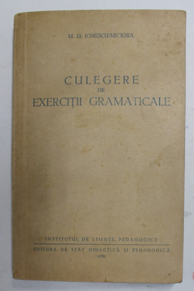 CULEGERE DE EXERCITII GRAMATICALE de M. EL. IONESCU - MICIORA , 1956,  MICI PETE SI URME DE UZURA