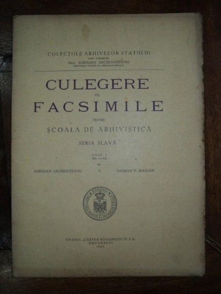 CULEGERE DE FACSIMILE PENTRU SCOALA DE ARHIVISTICA,SERIA SLAVA, BUCURESTI 1943