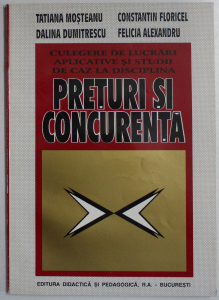 CULEGERE DE LUCRARI APLICATIVE SI STUDII DE CAZ LA DISCIPLINA - PRETURI SI CONCURENTA de COLECTIV , 1997
