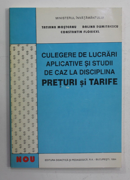 CULEGERE DE LUCRARI APLICATIVE SI STUDII DE CAZ LA DISCIPLINA PREURI SI TARIFE de TATIANA MOSTEANU ...CONSTANTIN FLORICEL , 1994