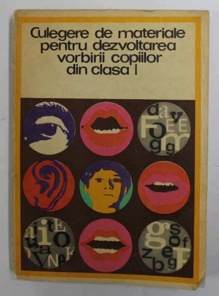 CULEGERE DE MATERIALE PENTRU DEZVOLTAREA VORBIRII COPIILOR DIN CLASA I  de BUDA AURELIA ...SANDORHAZI ILEANA , 1972