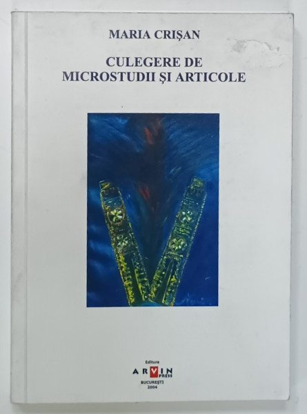 CULEGERE DE MICROSTUDII SI ARTICOLE de MARIA CRISAN , 2004 , DEDICATIE *