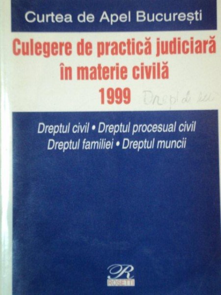 CULEGERE DE PRACTICA JUDICIARA IN MATERIE CIVILA 1999