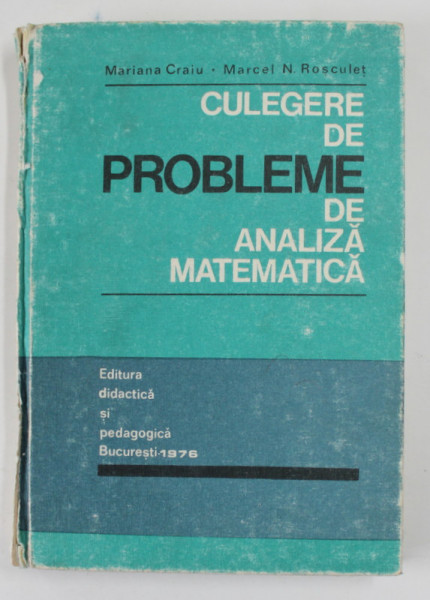CULEGERE DE PROBLEME DE ANALIZA MATEMATICA de MARIANA CRAIU, MARCEL N. ROSCULET , 1976