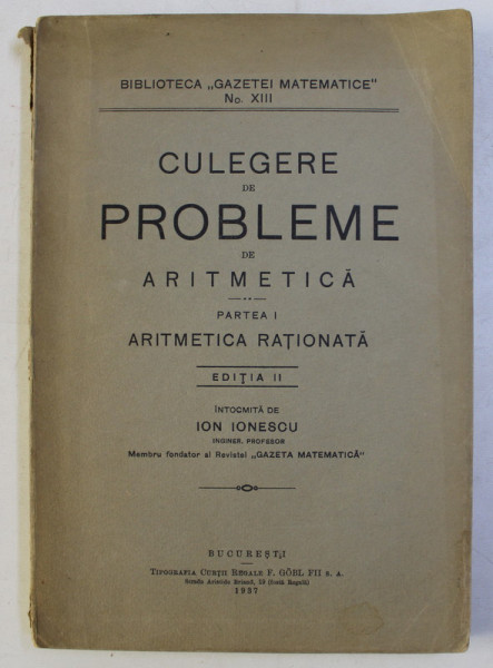 CULEGERE DE PROBLEME DE ARITMETICA , PARTEA I , ARITMETICA RATIONATA , EDITIA A II - A de ION IONESCU , 1937 , TREI FILE PREZINTA INSEMNARI CU CREIONUL ROSU