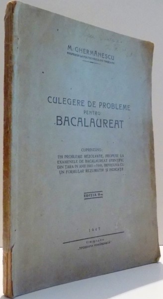 CULEGERE DE PROBLEME DE BACALAUREAT de M. GHERMANESCU , 1947