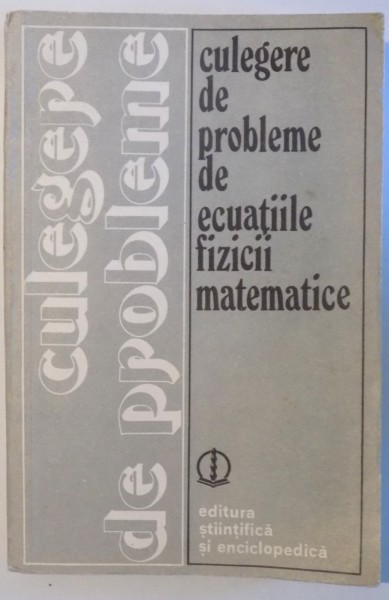 CULEGERE DE PROBLEME DE ECUATIILE FIZICII MATEMATICE  de V. S. VLADIMIROV... M. I. SABUNIN , 1981